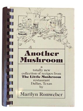 Another Mushroom Marilyn Romweber 1981 First Printing Spiral-Bound Recipes
